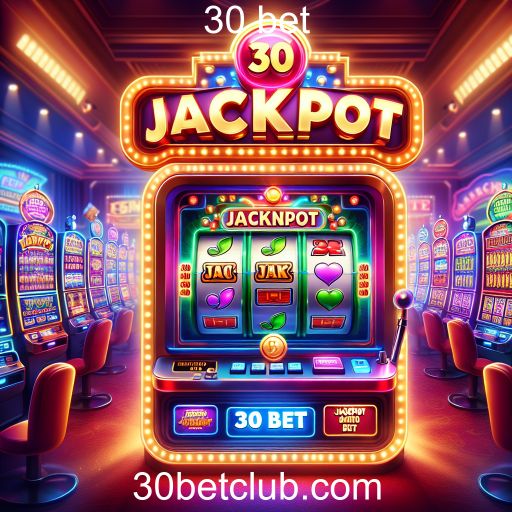 Descubra os Jackpot Games no 30 bet: Emoção e Grandes Prêmios à Vista!